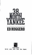 38 North Yankee: 38 North Yankee - Ruggero, Ed, and McCarthy, Paul (Editor)