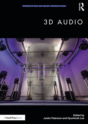 3D Audio - Paterson, Justin (Editor), and Lee, Hyunkook (Editor)