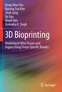 3D Bioprinting: Modeling in Vitro Tissues and Organs Using Tissue-Specific Bioinks