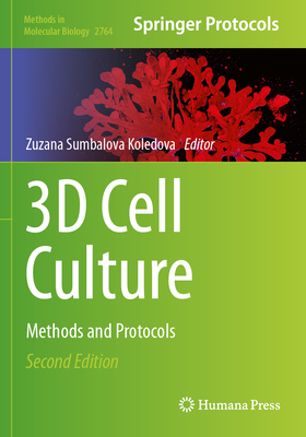 3D Cell Culture: Methods and Protocols - Sumbalova Koledova, Zuzana (Editor)