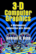 3D Computer Graphics: A Mathematical Introduction with OpenGL