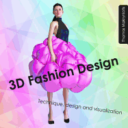 3D Fashion Design: Technique, design and visualization