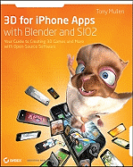 3D for iPhone Apps with Blender and SIO2: Your Guide to Creating 3D Games and More with Open-Source Software