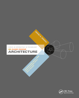 3D Game Engine Architecture: Engineering Real-Time Applications with Wild Magic - Eberly, David H
