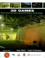 3D Games: Volume 1: Real-Time Rendering and Software Technology
