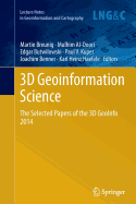 3D Geoinformation Science: The Selected Papers of the 3D Geoinfo 2014
