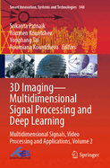 3D Imaging-Multidimensional Signal Processing and Deep Learning: Multidimensional Signals, Video Processing and Applications, Volume 2