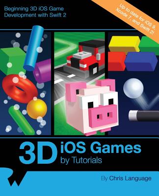 3D IOS Games by Tutorials: Beginning 3D IOS Game Development with Swift 2 - Language, Chris