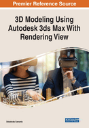 3D Modeling Using Autodesk 3ds Max with Rendering View