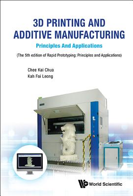 3D Print & Addit Manufac(5th Ed) - Chua Chee Kai