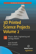 3D Printed Science Projects, Volume 2: Physics, Math, Engineering and Geology Models
