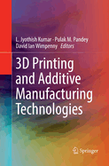 3D Printing and Additive Manufacturing Technologies