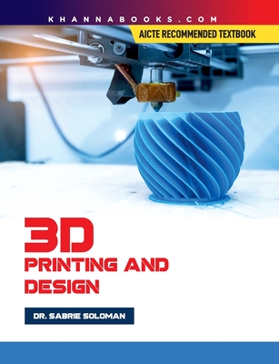 3D Printing and Design - Soloman, Sabrie