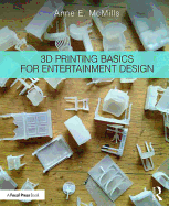 3D Printing Basics for Entertainment Design