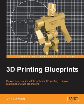 3D Printing Blueprints - Larson, Joe