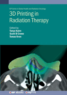 3D Printing in Radiation Therapy: Personalized Hardware for Radiation Medicine