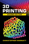 3D Printing: Second Edition