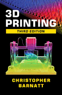 3D Printing: Third Edition