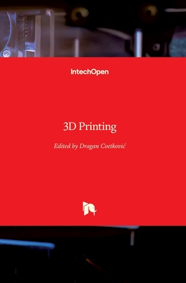 3D Printing - Cvetkovic, Dragan (Editor)