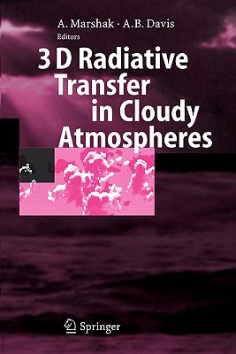 3D Radiative Transfer in Cloudy Atmospheres - Marshak, Alexander (Editor), and Davis, Anthony (Editor)