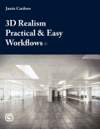 3D Realism Practical & Easy Workflows