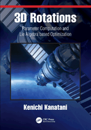 3D Rotations: Parameter Computation and Lie Algebra Based Optimization