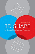 3D Shape: Its Unique Place in Visual Perception