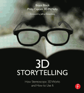 3D Storytelling: How Stereoscopic 3D Works and How to Use It
