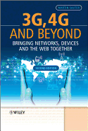 3G, 4G and Beyond: Bringing Networks, Devices and the Web Together