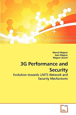 3G Performance and Security - Wagner, Marcel, and Wagner, Jean, and Zucchi, Wagner