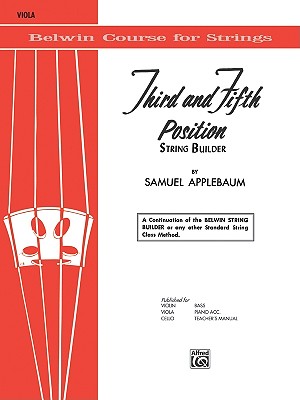 3rd and 5th Position String Builder: A Continuation of the Belwin String Builder or Any Other Standard String Class Method - Viola - Applebaum, Samuel