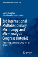 3rd International Multidisciplinary Microscopy and Microanalysis Congress (Interm): Proceedings, Oludeniz, Turkey, 19-23 October 2015