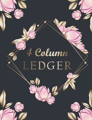 4 Column Ledger: Columnar Ruled Ledger Accounting Bookkeeping General Expense Notebook Journal Entry Book 110 Pages - Kelly, Tina R