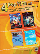 4 Pop Hits Issue 2: Everything Is Awesome * Best Day of My Life * Everything I Didn't Say * Clouds