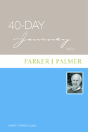 40-Day Journey with Parker J. Palmer