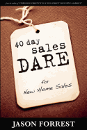 40 Day Sales Dare for New Home Sales