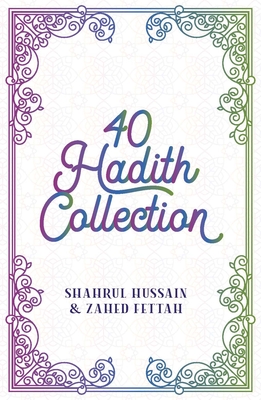 40 Hadith Collection - Hussain, Shahrul, and Fettah, Zahed