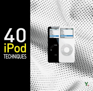 40 iPod Techniques