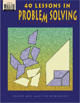 40 Lessons in Problem Solving - Woodward, Ernest, and Woodward, Marilyn