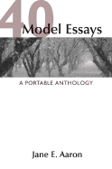 40 Model Essays: A Portable Anthology