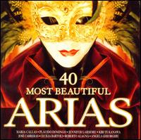 40 Most Beautiful Arias - Angela Gheorghiu (soprano); Anne Sofie von Otter (mezzo-soprano); Anton Scharinger (baritone); Barbara Hendricks (soprano);...