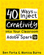 40 Ways to Inject Creativity Into Your Classroom with Adobe Spark