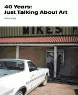 40 Years: Just Talking about Art