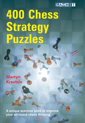 400 Chess Strategy Puzzles - Kravtsiv, Martyn, and Burgess, Graham (Translated by)