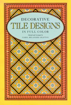 400 Traditional Tile Designs in Full Color - Grafton, Carol Belanger (Editor)