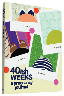 40ish Weeks - Pocrass, Kate