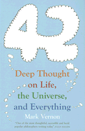 42: Deep Thought on Life, the Universe, and Everything