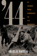 '44: In Combat from Normandy to the Ardennes