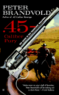 .45-Caliber Fury - Brandvold, Peter