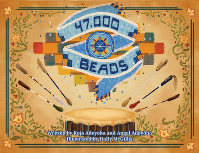 47,000 Beads - Adeyoha, Koja, and Adeyoha, Angel